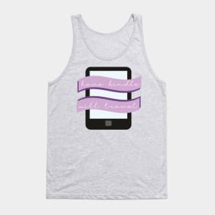 Have Kindle Will Travel Tank Top